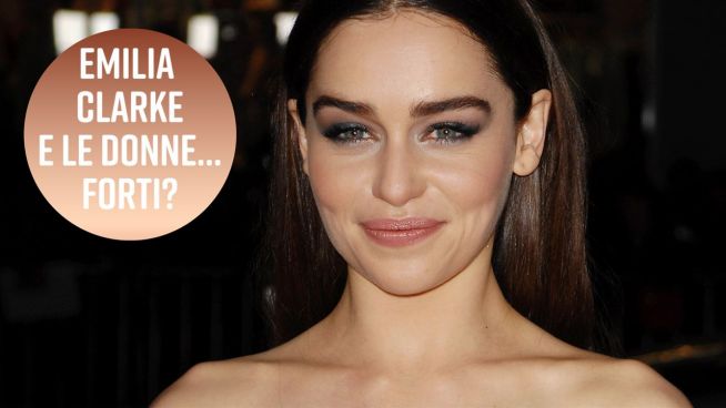 Emilia Clarke non vuole essere una donna ‘forte’ (né debole)