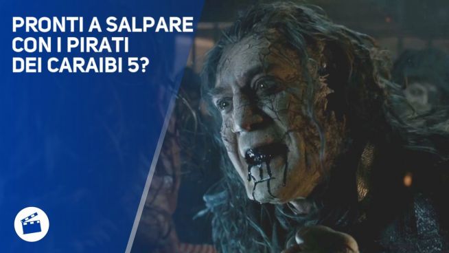 Pirati dei Caraibi 5, il trailer ci dice che…