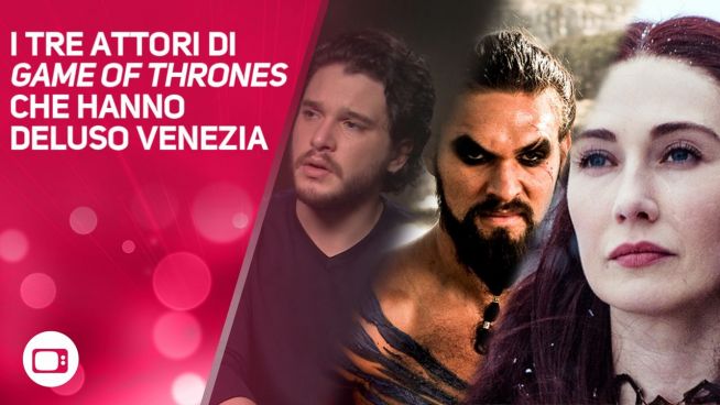 I 3 attori di Game of Thrones che hanno paccato Venezia